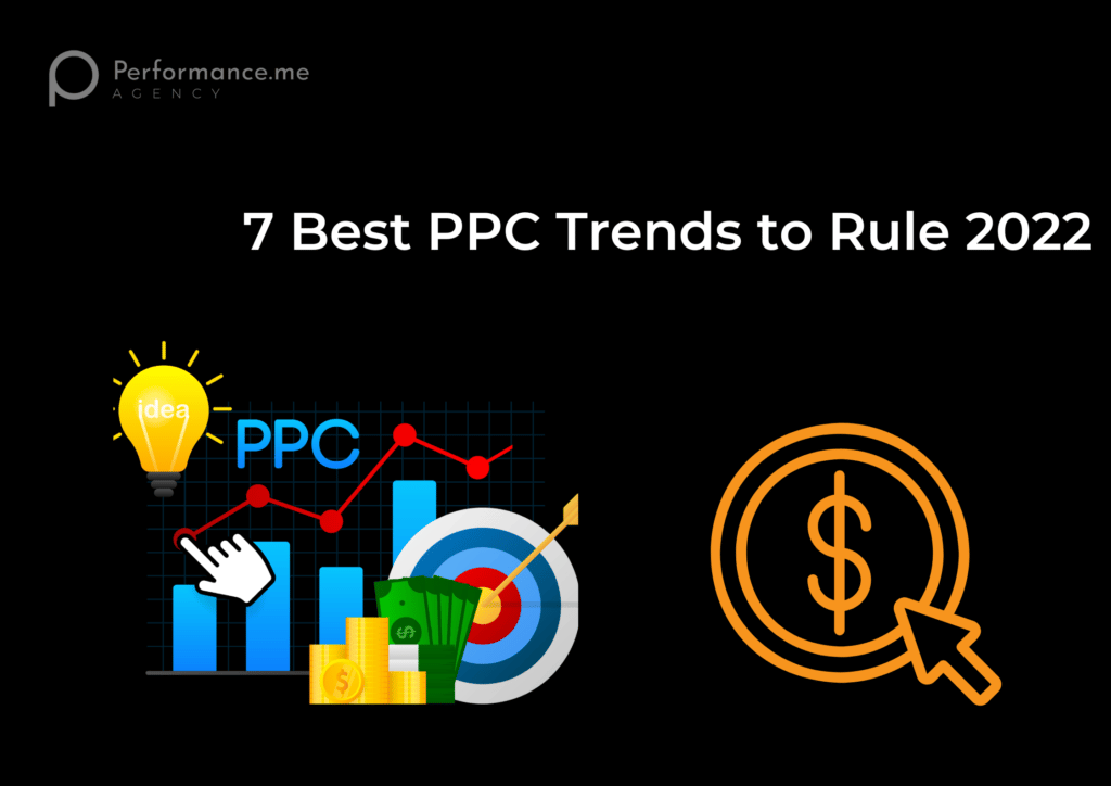 7 Best PPC Trends to Rule 2022