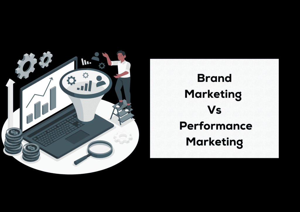 Difference between brand marketing and Performance marketing