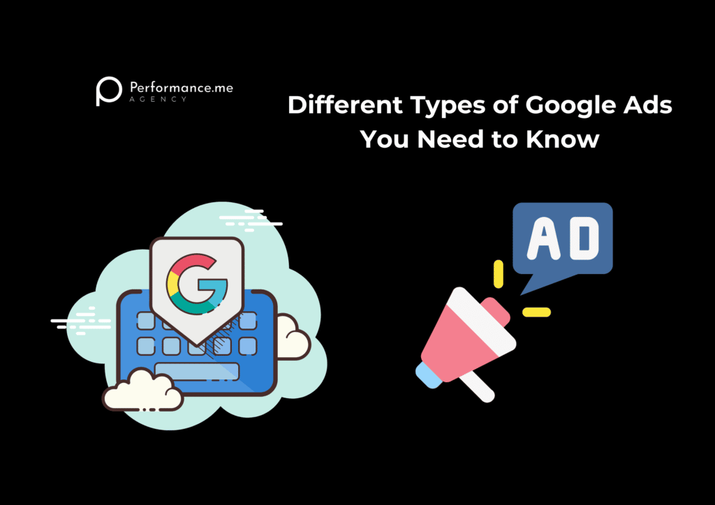 Different Types of Google Ads You Need to Know