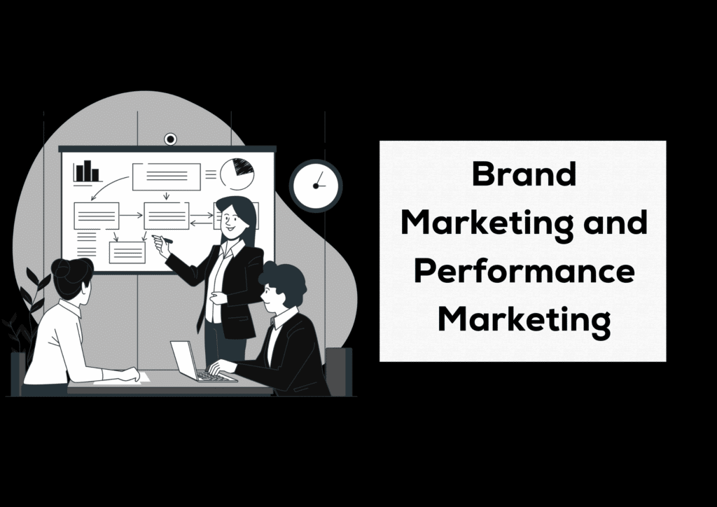 Brand marketing and Performance marketing