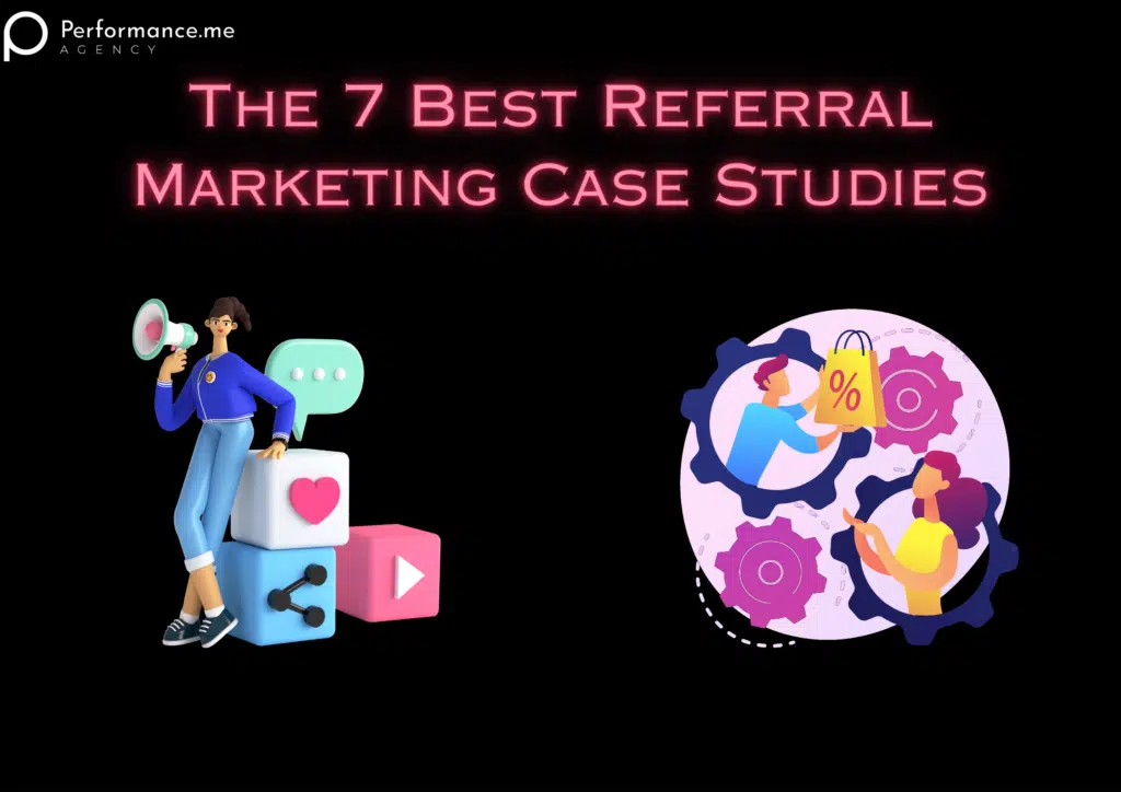 The 7 Best Referral Marketing Case Studies