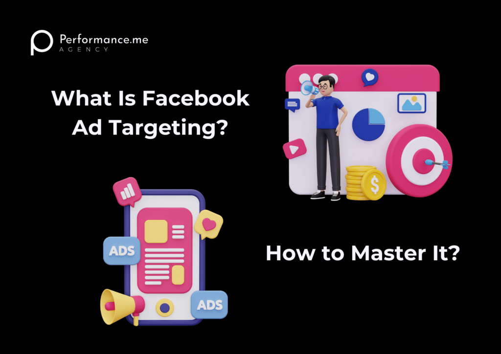 What Is Facebook Ad Targeting and How to Master It?