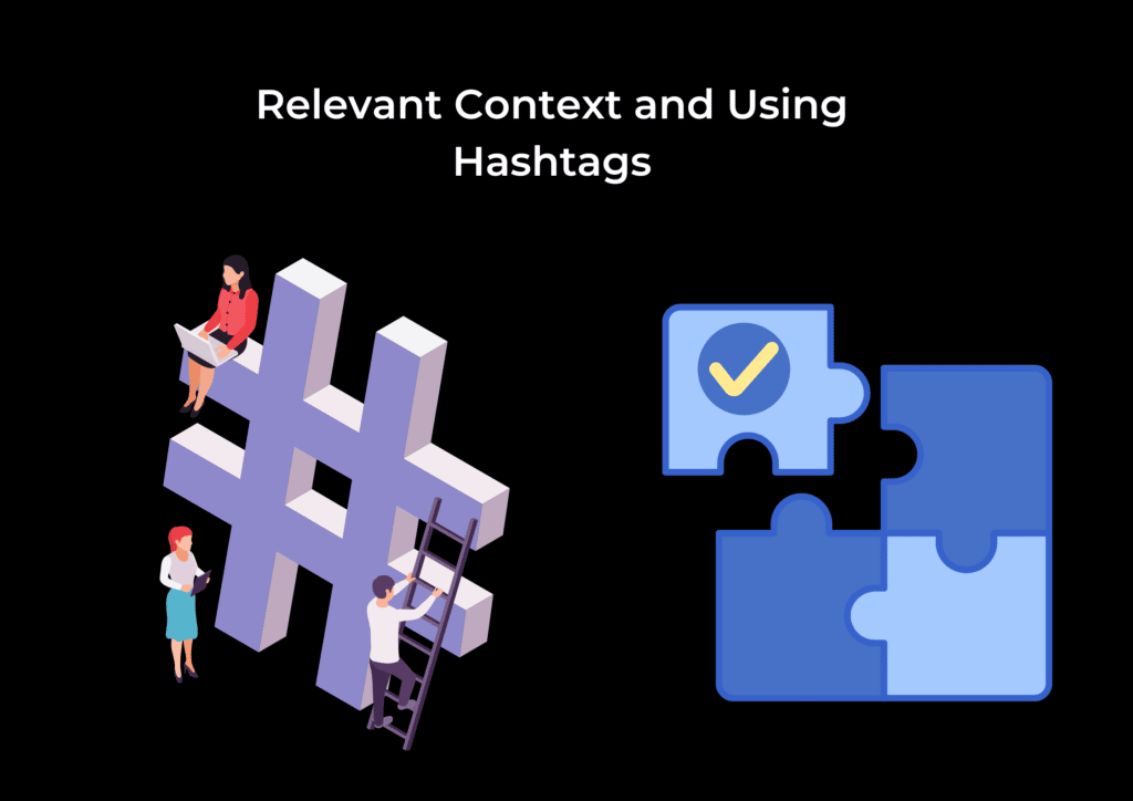 Relevant Context and Using Hashtags