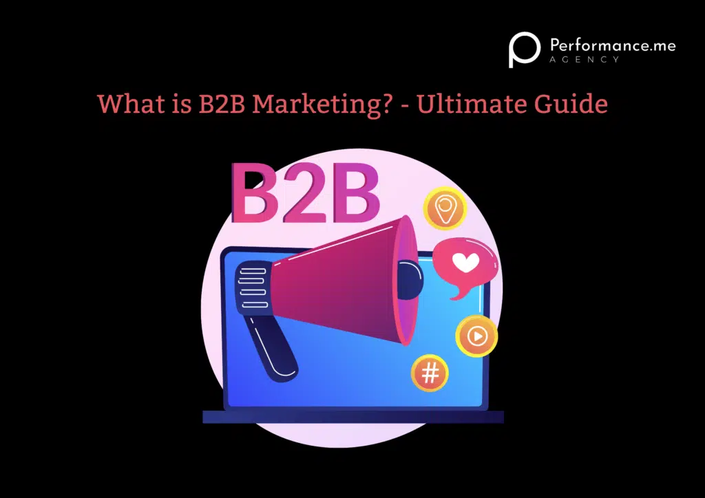 What is B2B Marketing - Ultimate Guide