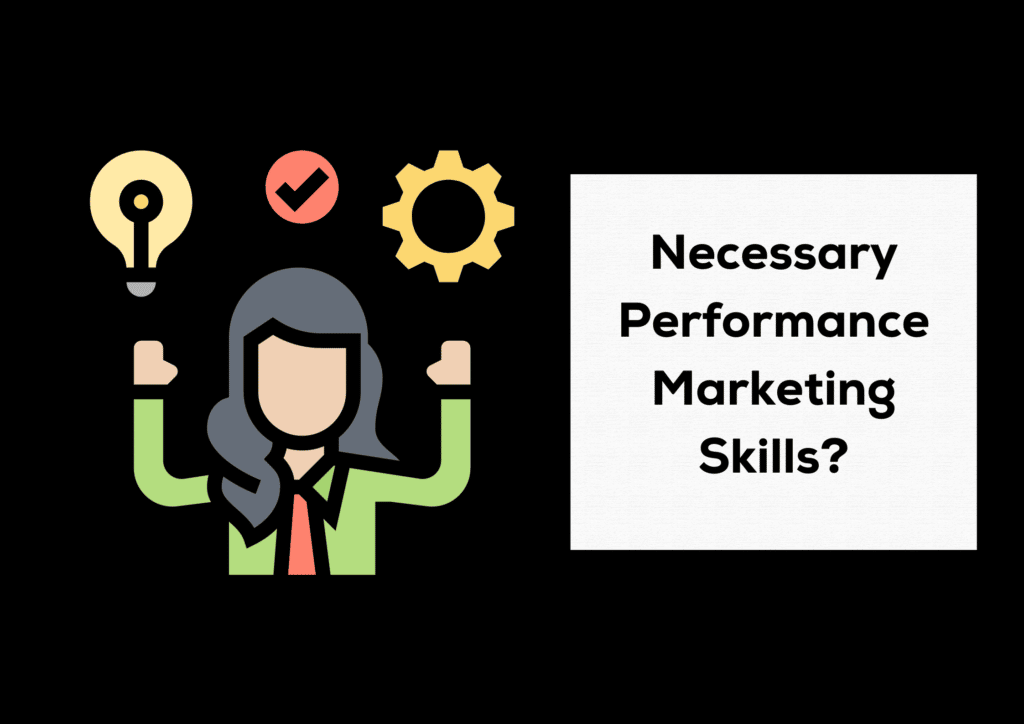 Necessary Performance Marketing Skills?