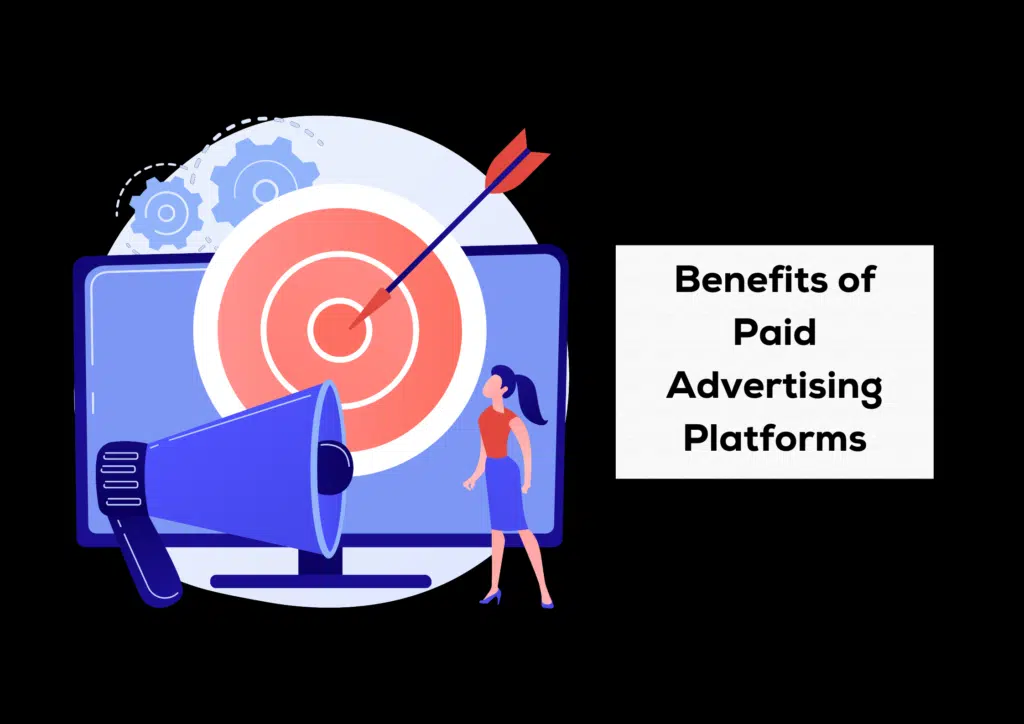 Benefits of Paid Advertising Platforms