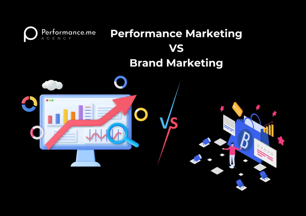 Performance Marketing VS Brand Marketing