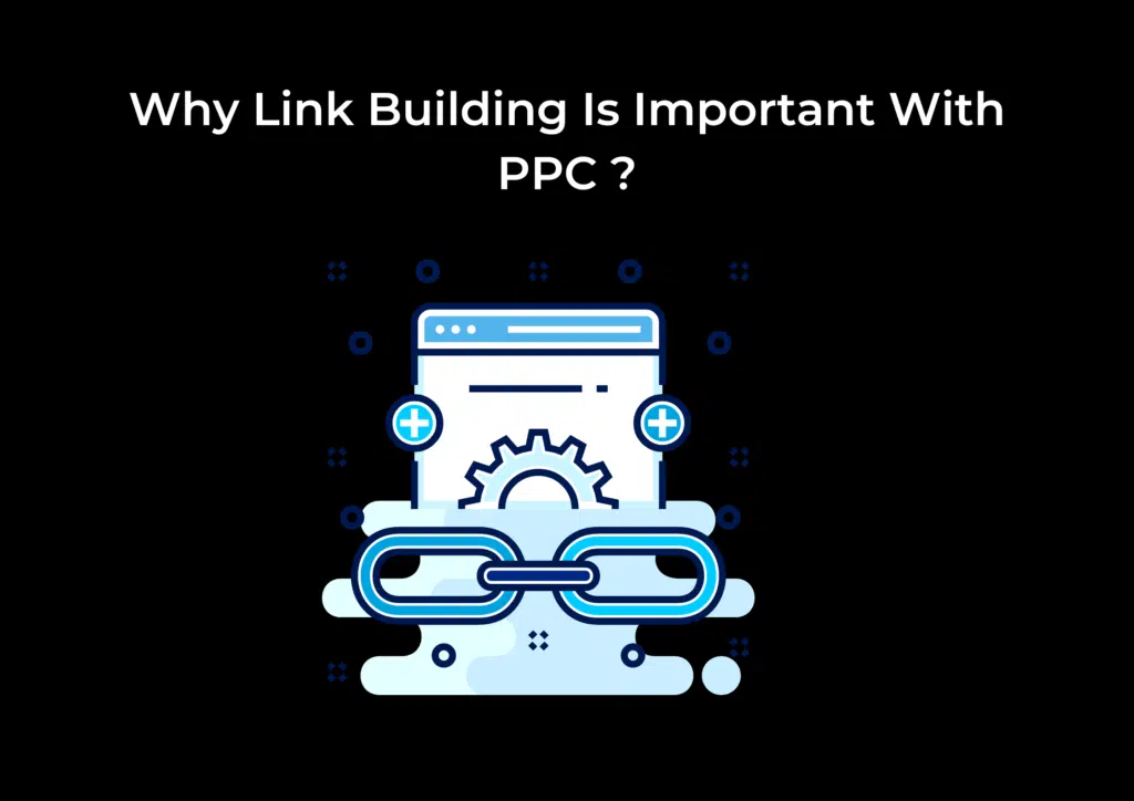 Why Link Building Is Important With PPC?