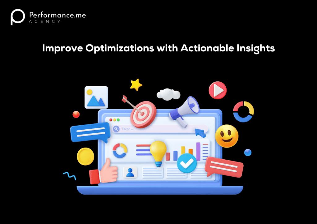 Improve Optimizations with Actionable Insights