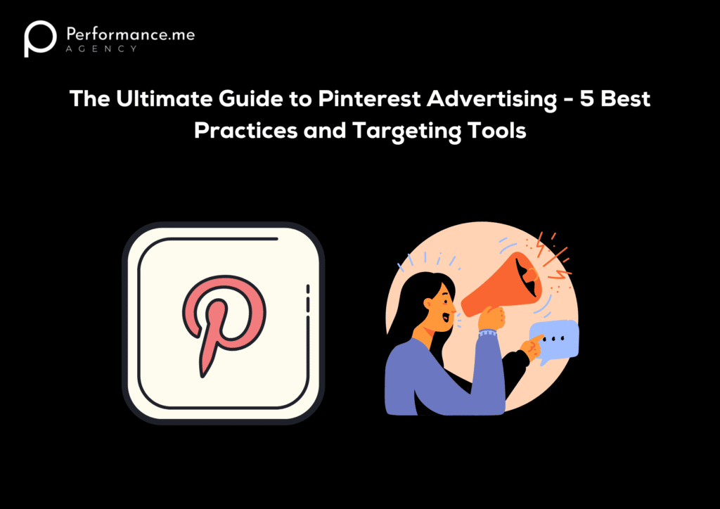 The Ultimate Guide to Pinterest Advertising - 5 Best Practices and Targeting Tools