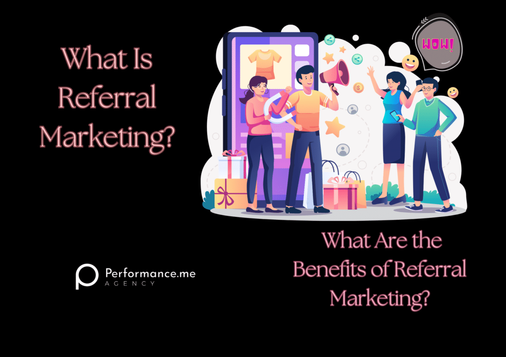 What Is Referral Marketing What Are the Benefits of Referral Marketing