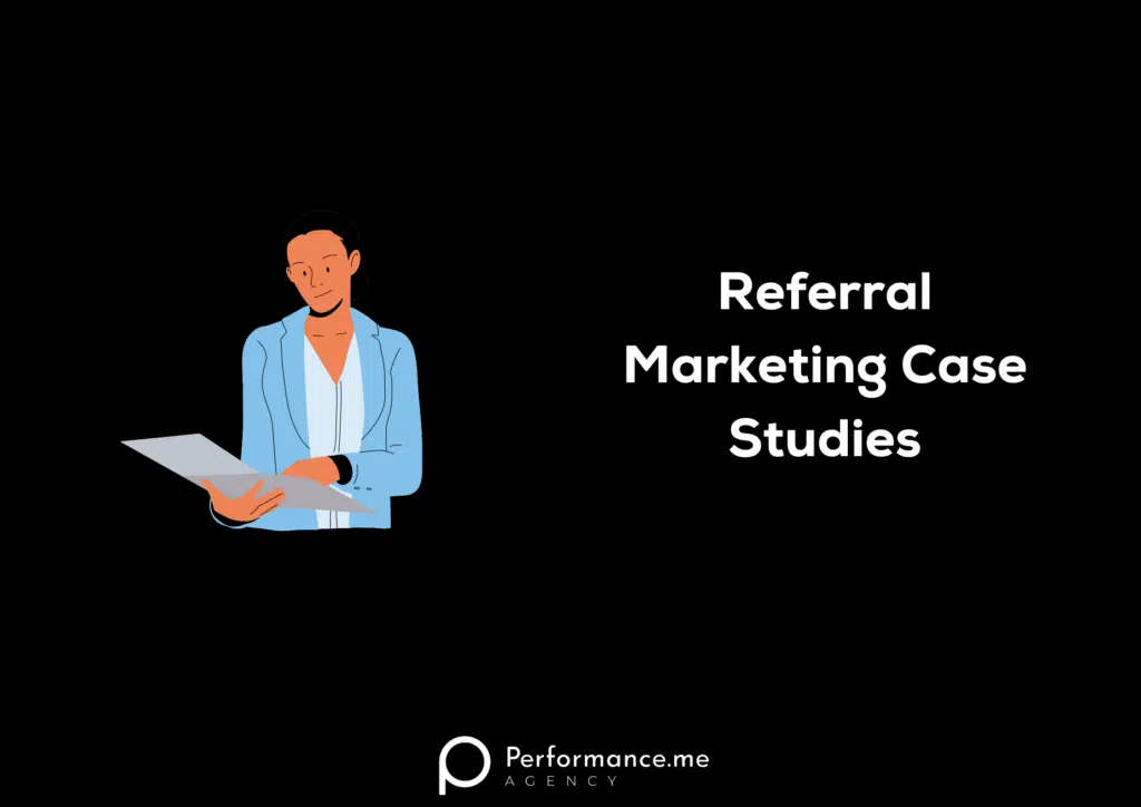 Referral Marketing Case Studies